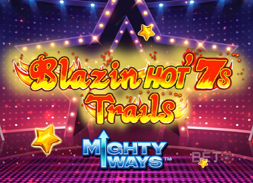 Blazin' Hot 7s Trails Mighty Ways